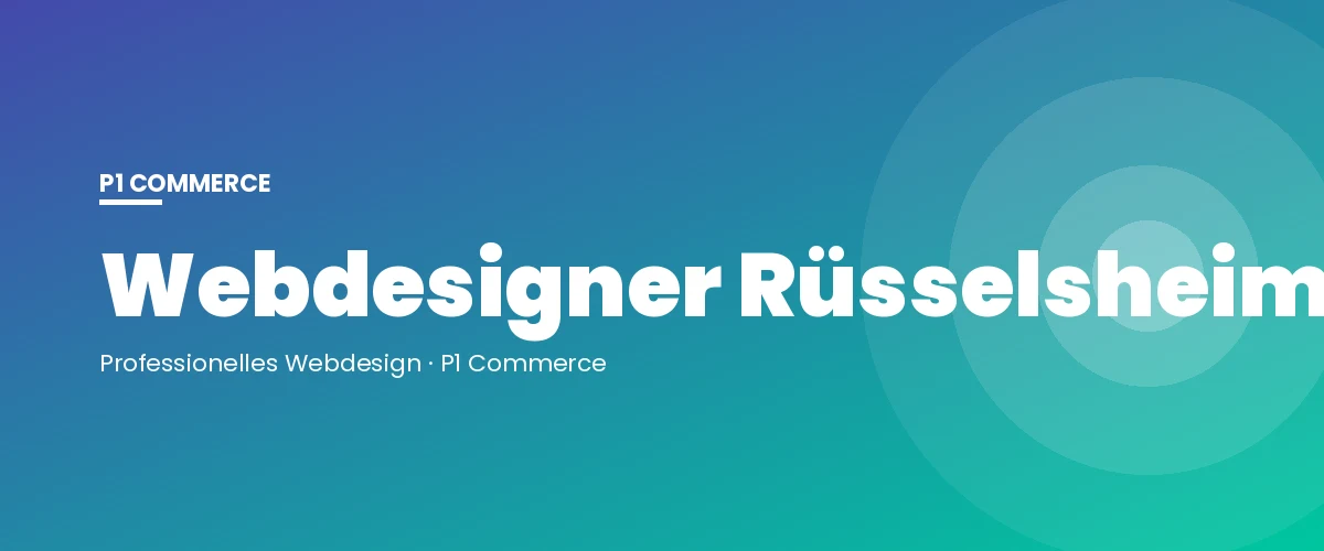 Webdesigner Rüsselsheim – P1 Commerce Webagentur